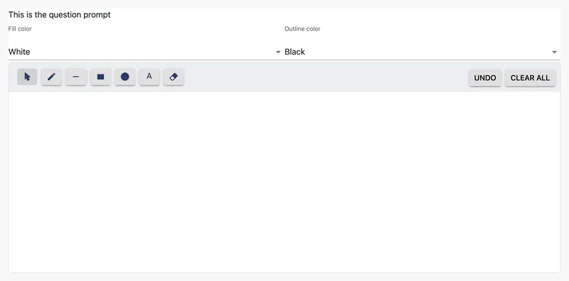 The placeholder prompt "This is the question prompt" above Fill color (White) and Outline color (Black) menus, a toolbar with select, pencil, line, rectangle, circle, text and eraser tools plus Undo and Clear All, and an empty canvas.