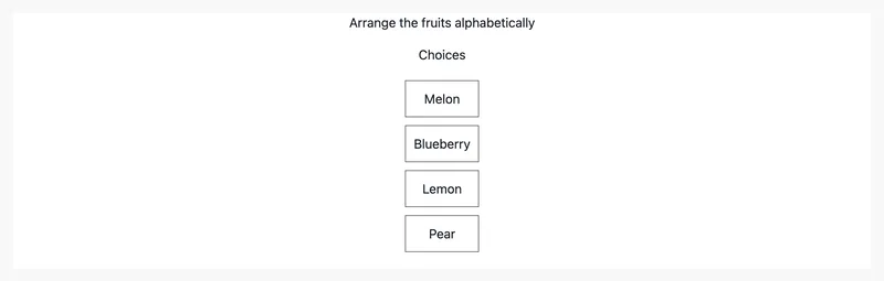 The prompt "Arrange the fruits alphabetically" above a vertical list of four draggable tiles in the order Melon, Blueberry, Lemon, Pear.