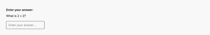 The heading "Enter your answer:" and the question "What is 2 + 2?" above an empty text field with the placeholder "Enter your answer...".